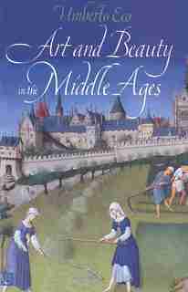 Art and Beauty in the Middle Ages by UMBERTO ECO