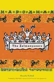 The Zelmenyaners: A Family Saga by Moyshe Kulbak