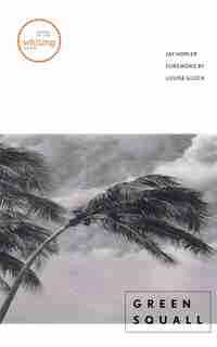 Green Squall by Jay Hopler