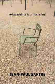 Existentialism Is A Humanism by Jean-paul Sartre
