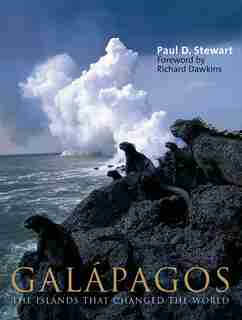 Galápagos: The Islands That Changed The World by Paul D. Stewart