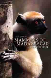 Mammals of Madagascar: A Complete Guide by Nick Garbutt