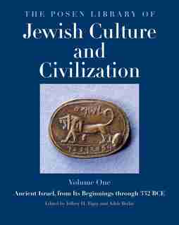 The Posen Library Of Jewish Culture And Civilization, Volume 1: Ancient Israel, From Its Beginnings Through 332 Bce by Jeffrey H. Tigay