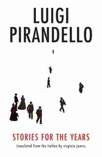 Stories For The Years by LUIGI PIRANDELLO
