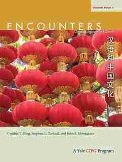 Encounters: Chinese Language And Culture, Student Book 3 by Cynthia Y. Ning
