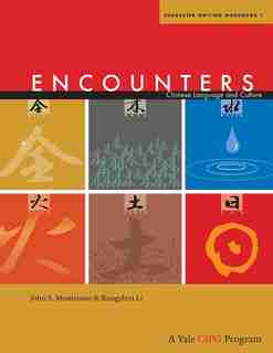 Encounters: Chinese Language and Culture, Character Writing Workbook 1 by John S. Montanaro