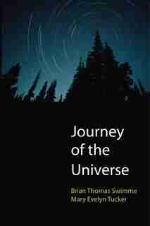 Journey of the Universe by Brian Thomas Swimme