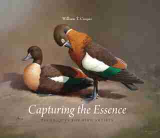 Capturing the Essence: Techniques for Bird Artists by William T Cooper