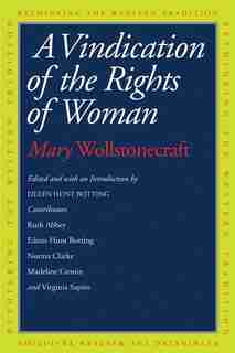 A Vindication Of The Rights Of Woman by Mary Wollstonecraft
