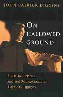 On Hallowed Ground by John Patrick Diggins