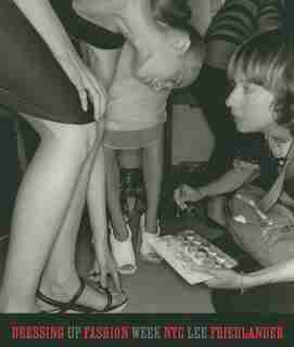 Dressing Up: Fashion Week Nyc by Lee Friedlander
