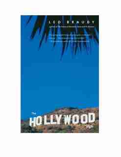 The Hollywood Sign: Fantasy and Reality of an American Icon by Leo Braudy