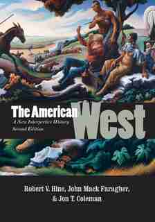 The American West: A New Interpretive History by Robert V. Hine