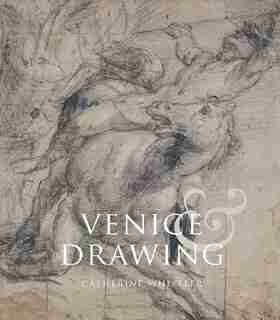 Venice And Drawing 1500-1800: Theory, Practice And Collecting by Catherine Whistler