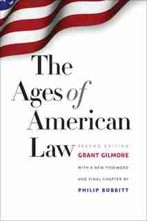 The Ages Of American Law: Second Edition by Grant Gilmore