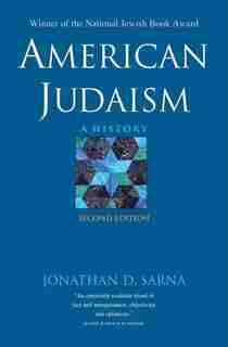 American Judaism: A History, Second Edition by Jonathan D. Sarna