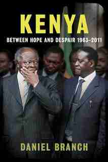 Kenya: Between Hope And Despair, 1963-2012 by Daniel Branch