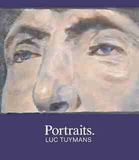 Portraits: Luc Tuymans by Toby Kamps