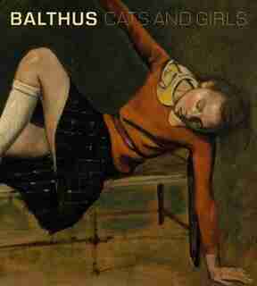 Balthus: Cats And Girls by Sabine Rewald