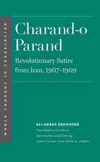 Charand-o Parand: Revolutionary Satire From Iran, 1907-1909 by Ali-akbar Dehkhoda