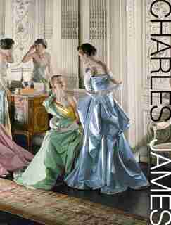 Charles James: Beyond Fashion by Harold Koda