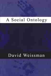 A Social Ontology by David Weissman