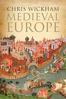 Medieval Europe by Chris Wickham