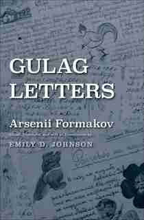 Gulag Letters by Arsenii Formakov