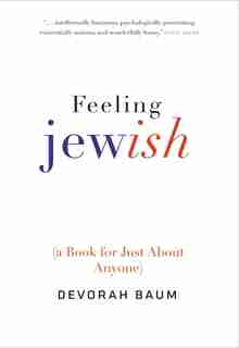 Feeling Jewish: (a Book For Just About Anyone) by Devorah Baum