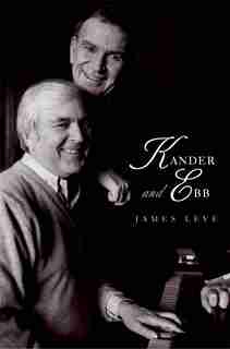 Kander And Ebb by James Leve