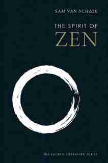 The Spirit Of Zen by Sam van Schaik