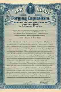 Forging Capitalism: Rogues, Swindlers, Frauds, And The Rise Of Modern Finance by Ian Klaus