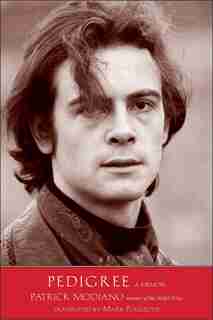 Pedigree: A Memoir by Patrick Modiano