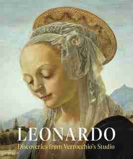 Leonardo: Discoveries From Verrocchio's Studio: Early Paintings And New Attributions by Laurence Kanter