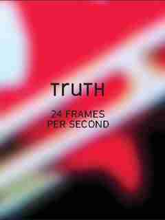 Truth: 24 Frames Per Second by Gavin Delahunty