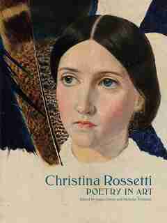Christina Rossetti: Poetry In Art de Susan Owens