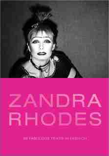 Zandra Rhodes: 50 Fabulous Years In Fashion by Dennis Nothdruft