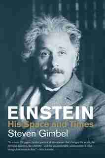 Einstein: His Space And Times by Steven Gimbel
