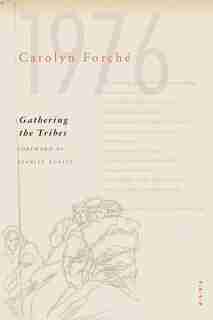 Gathering The Tribes by Carolyn Forche