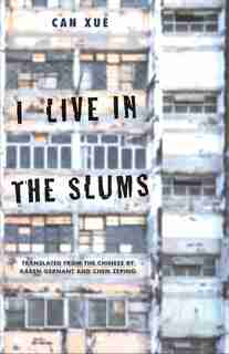 I Live In The Slums: Stories by Can Xue