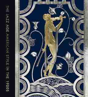 The Jazz Age: American Style In The 1920s by Stephen Harrison