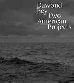 Dawoud Bey: Two American Projects by Corey Keller