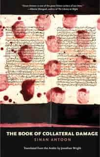 The Book Of Collateral Damage by Sinan Antoon