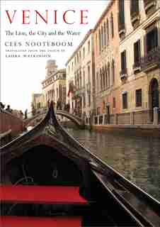 Venice: The Lion, The City And The Water by Cees Nooteboom