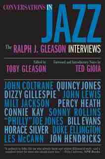 Conversations In Jazz: The Ralph J. Gleason Interviews by Ralph J. Gleason