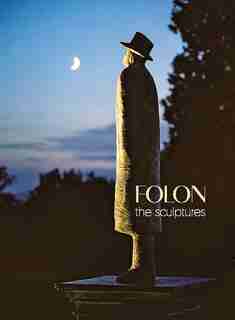 Folon: The Sculptures by Jean Michel Folon