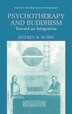 Psychotherapy And Buddhism Toward An Integration - 