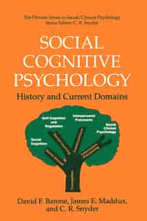 Social Cognitive Psychology: History and Current Domains by David F. Barone