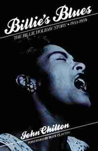 Billie's Blues: The Billie Holiday Story, 1933-1959 by John Chilton