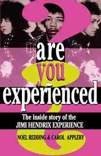 Are You Experienced?: The Inside Story Of The Jimi Hendrix Experience by Noel Redding